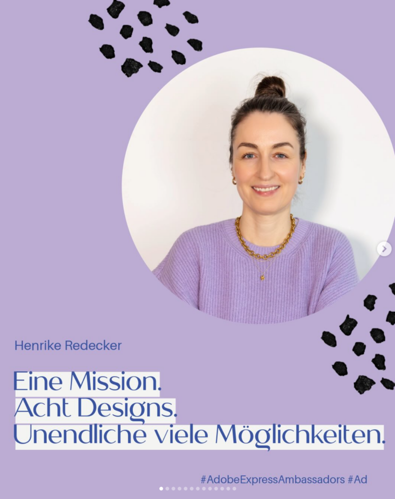 Instagram Post Henrike Redecker als AdobeExpressAmbassador "Eine Mission. Acht Designs. Unendlich viele Möglichkeiten".