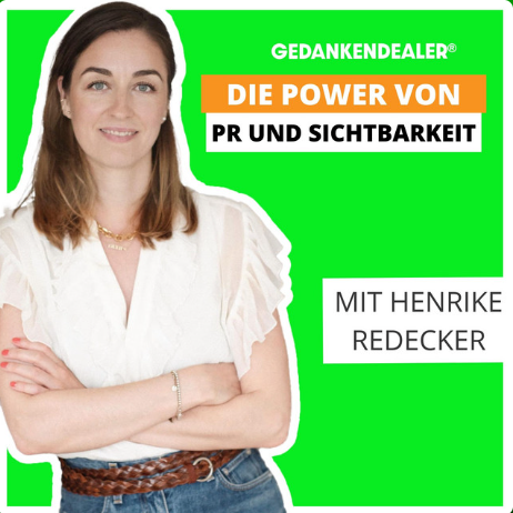 „Gedankendealer – Die Power von PR und Sichtbarkeit“. „Mit Henrike Redecker“. Henrike vor grünem Hintergrund.
